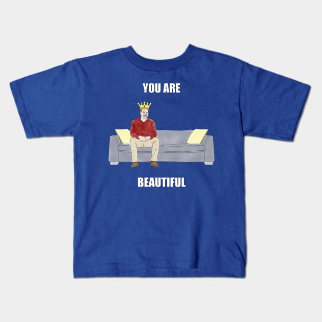 The Sofa King: You are Beautiful Kids T-Shirt by childofthecorn